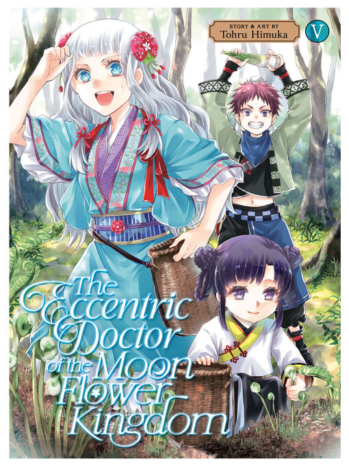 Title details for The Eccentric Doctor of the Moon Flower Kingdom, Volume 5 by Tohru Himuka - Available
